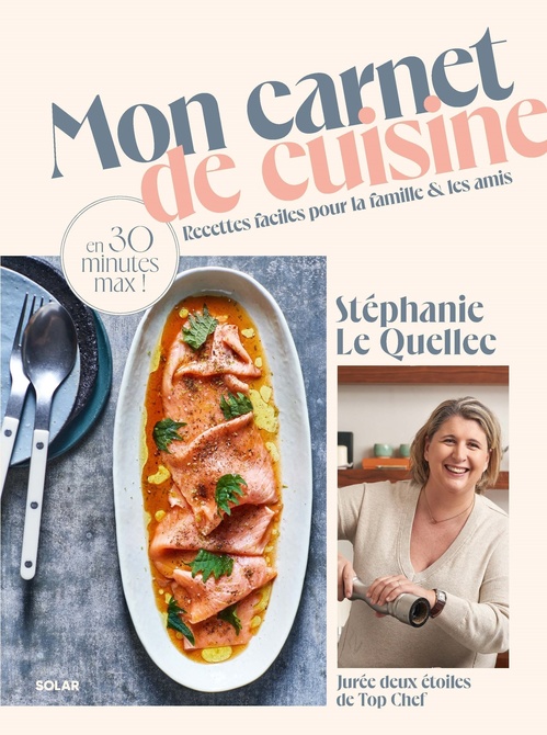 Couverture ebook de Mon carnet de cuisine - Recettes faciles pour la famille et les amis en 30 minutes max !, de Stéphanie Le Quellec
