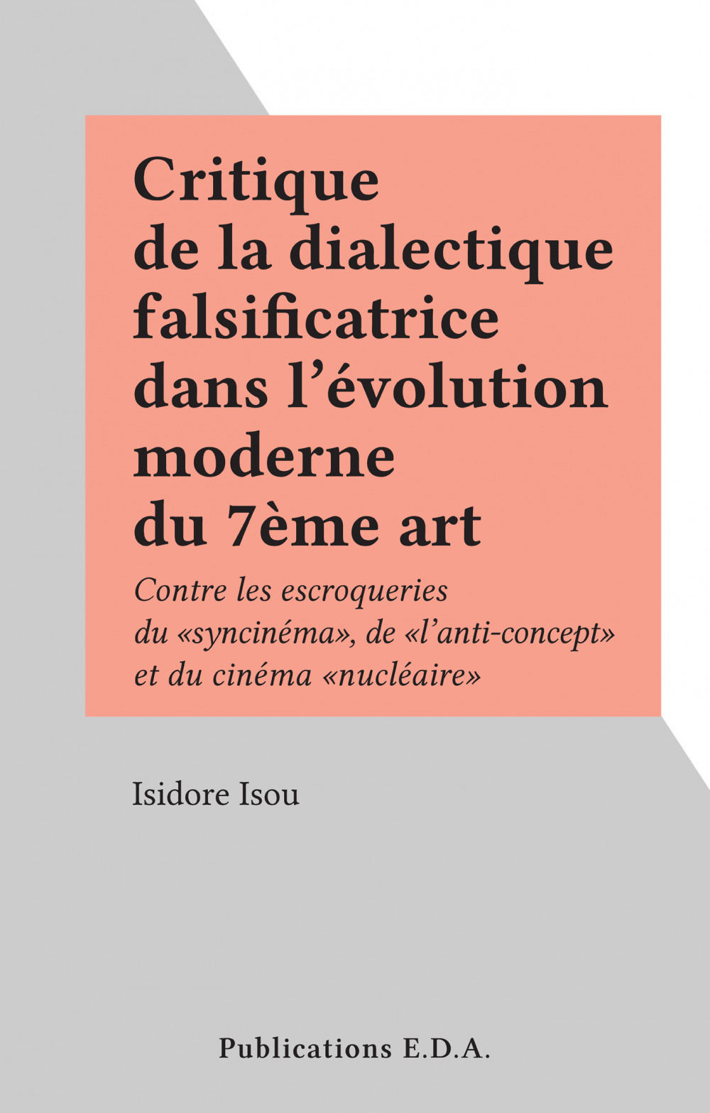 ebook cover of Critique de la dialectique falsificatrice dans l'évolution moderne du 7ème art, by Isidore Isou