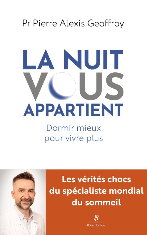 ebook cover of La Nuit vous appartient - Dormir mieux pour vivre plus, by Pierre-Alexis Geoffroy