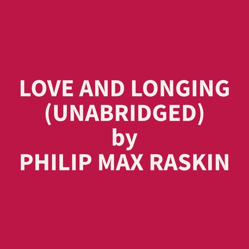 audiobook cover of Love and Longing (Unabridged), by Philip Max Raskin