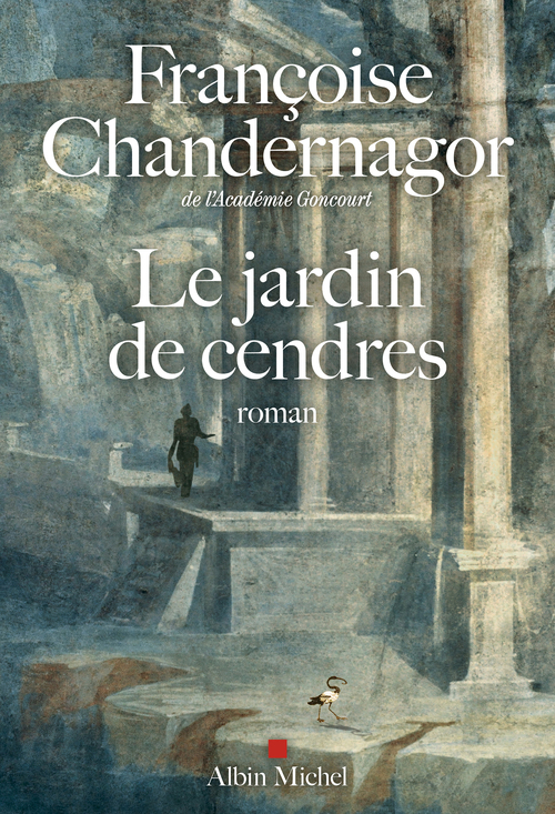 ebook cover of Le Jardin de cendres - La reine oubliée T4, by Françoise Chandernagor