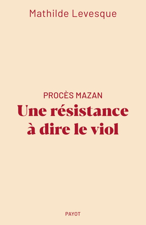 Couverture ebook de Procès Mazan : Une résistance à dire le viol, de Mathilde Levesque