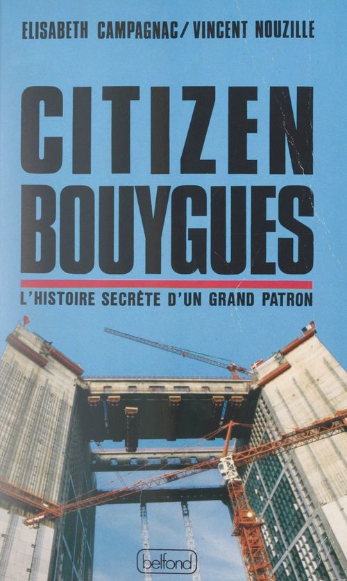 ebook cover of Citizen Bouygues, by Elisabeth Campagnac, Vincent Nouzille