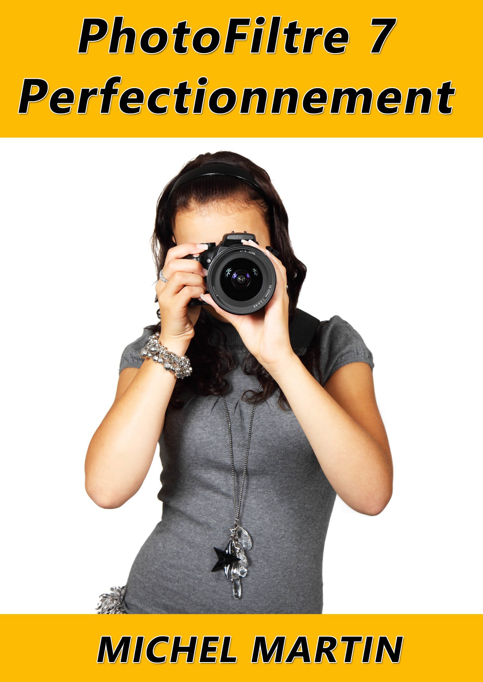 ebook cover of PhotoFiltre 7 - Perfectionnement, by Michel Martin Mediaforma