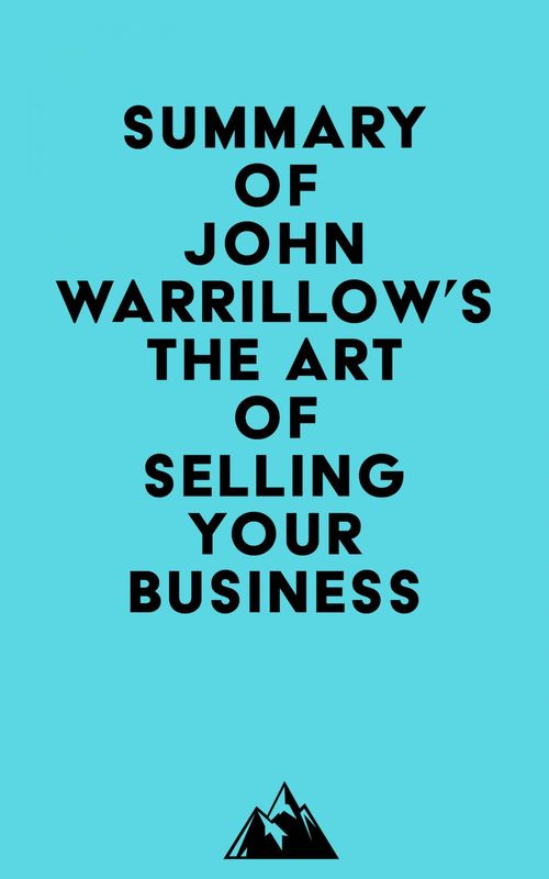 ebook cover of Summary of John Warrillow's The Art of Selling Your Business, by Everest Media