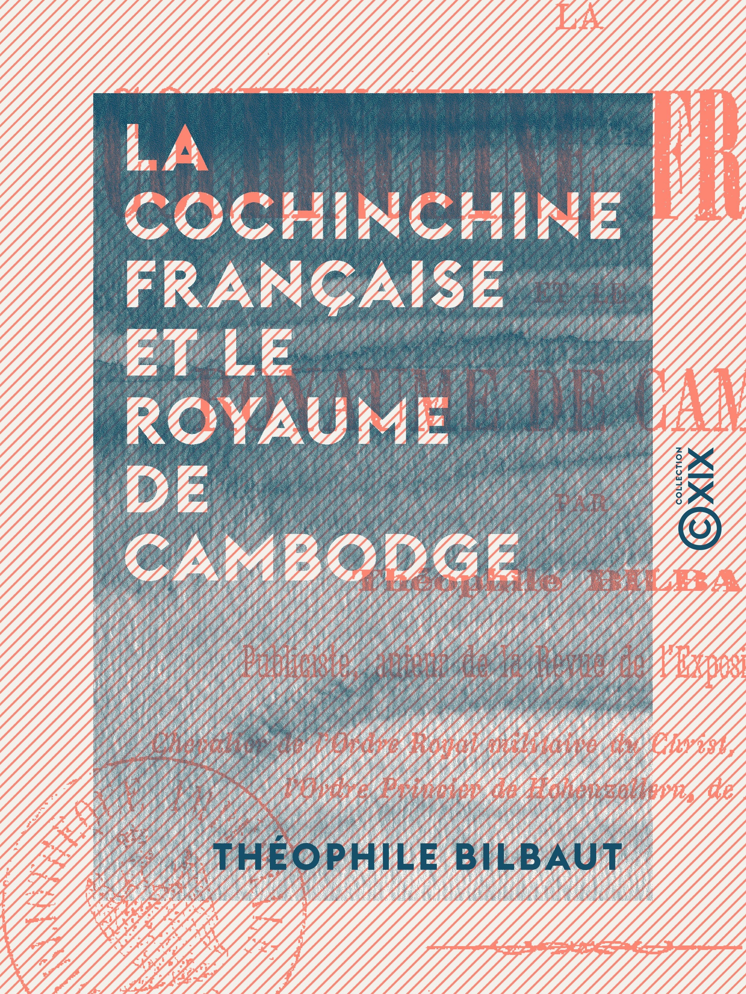 ebook cover of La Cochinchine française et le royaume de Cambodge - Le canal de Suez et les intérêts nationaux, by Theophile Bilbaut