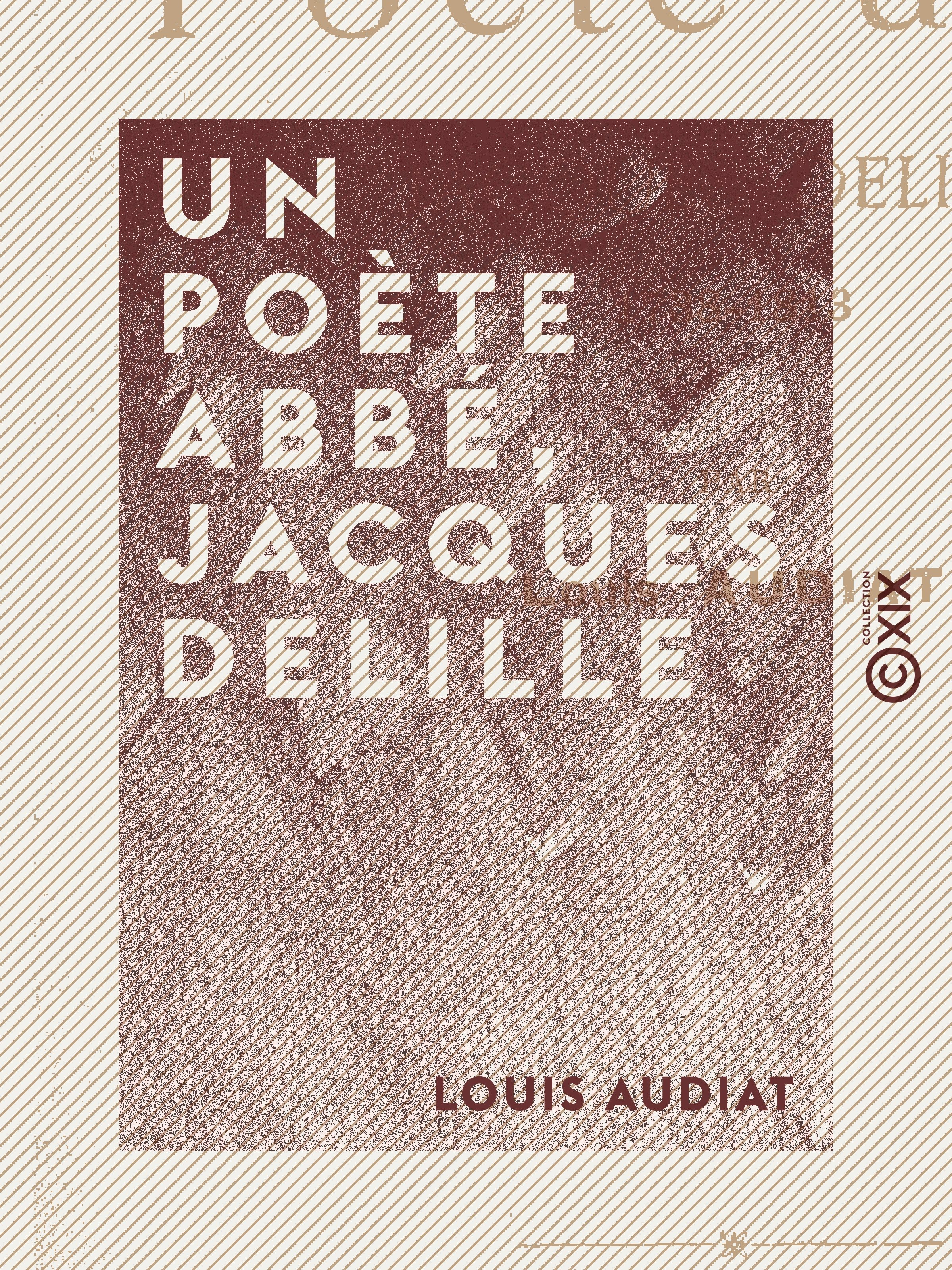 Couverture ebook de Un poète abbé, Jacques Delille, de Louis Audiat