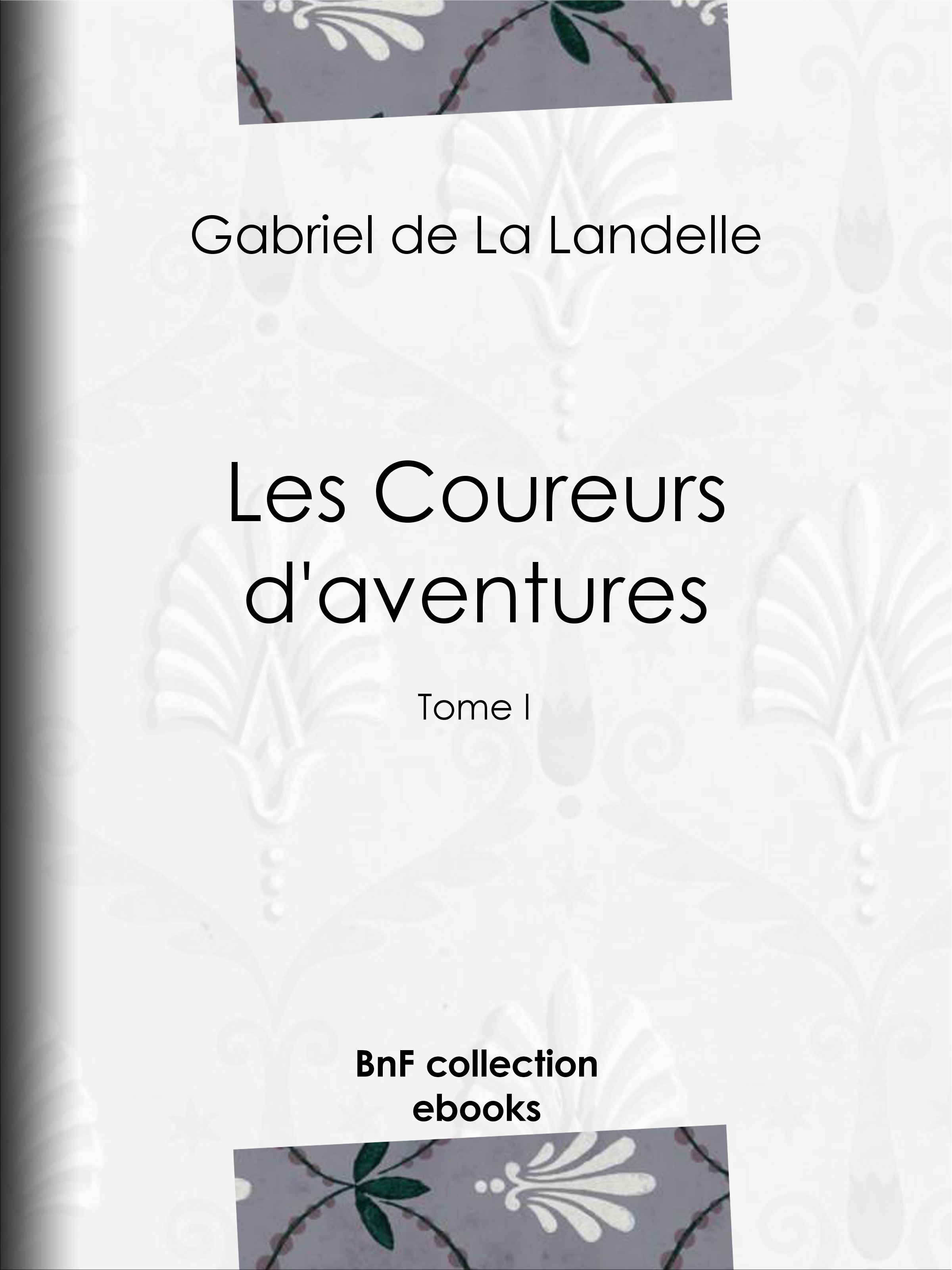 Couverture ebook de Les Coureurs d'aventures, de Gabriel De La Landelle