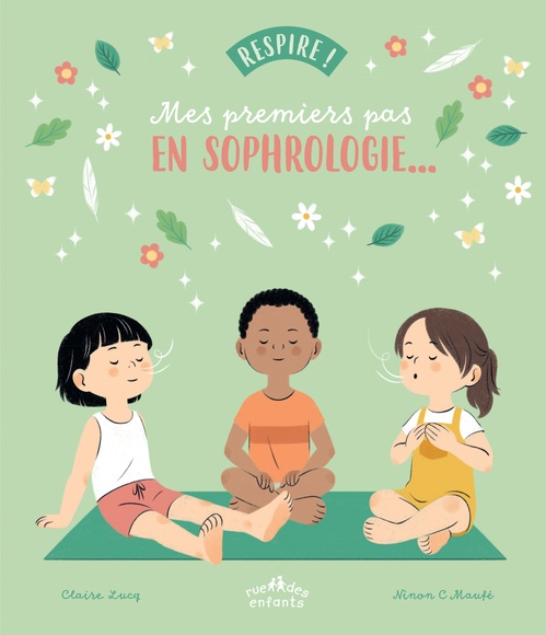 Couverture ebook de Respire ! Mes premiers pas en sophrologie..., de Claire Lucq, Ninon C. Maufé