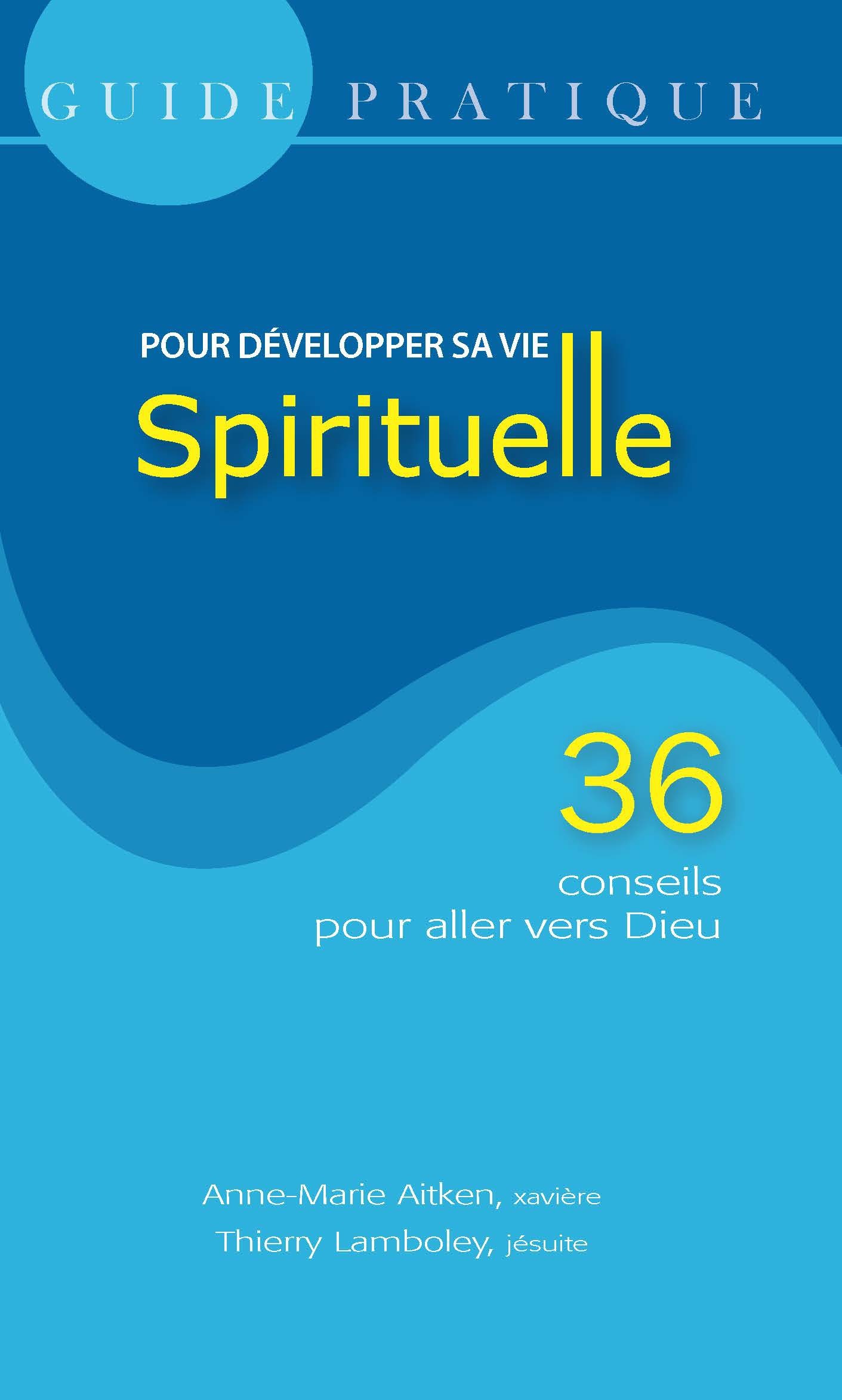 Couverture ebook de Guide Pratique, pour développer sa vie spirituelle, de Collectif
