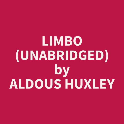 audiobook cover of Limbo (UNABRIDGED), by Aldous HUXLEY