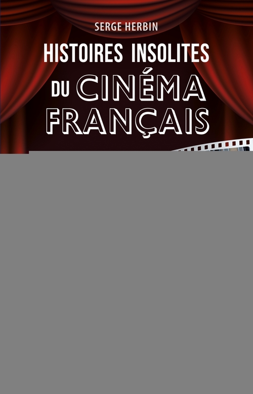 Couverture ebook de Histoires insolites du cinéma, de Serge Herbin