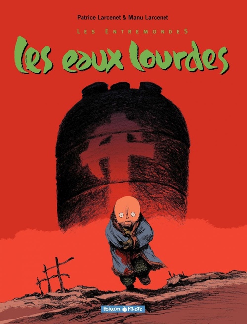 Couverture ebook de Les Entremondes - Tome 2 - Les eaux lourdes, de Patrice Larcenet, Manu Larcenet