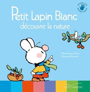Couverture ebook de Petit Lapin Blanc découvre la nature, de Marie-France Floury