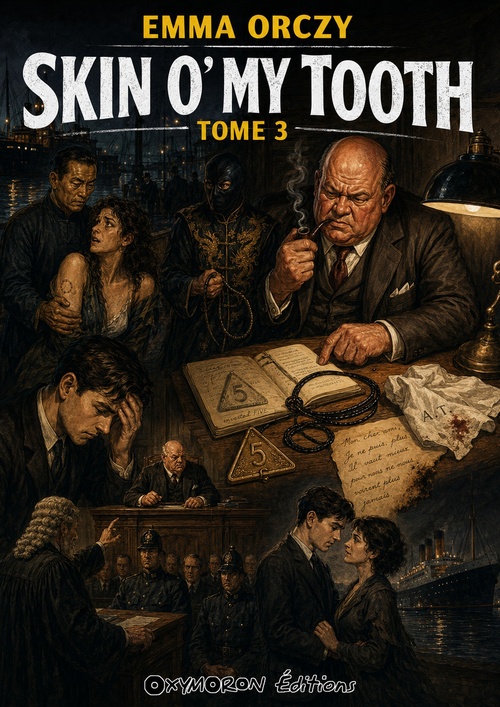 ebook cover of Skin O' My Tooth - Tome 3, by Emma Orczy