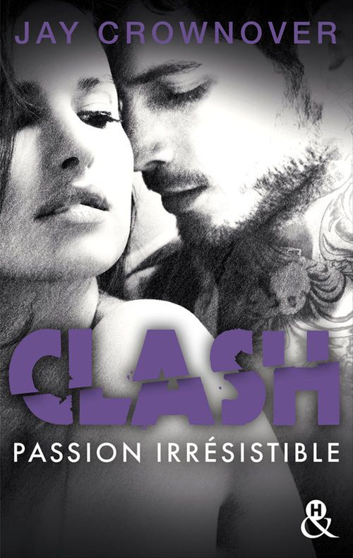ebook cover of Clash T4 : Passion irrésistible, by Jay Crownover