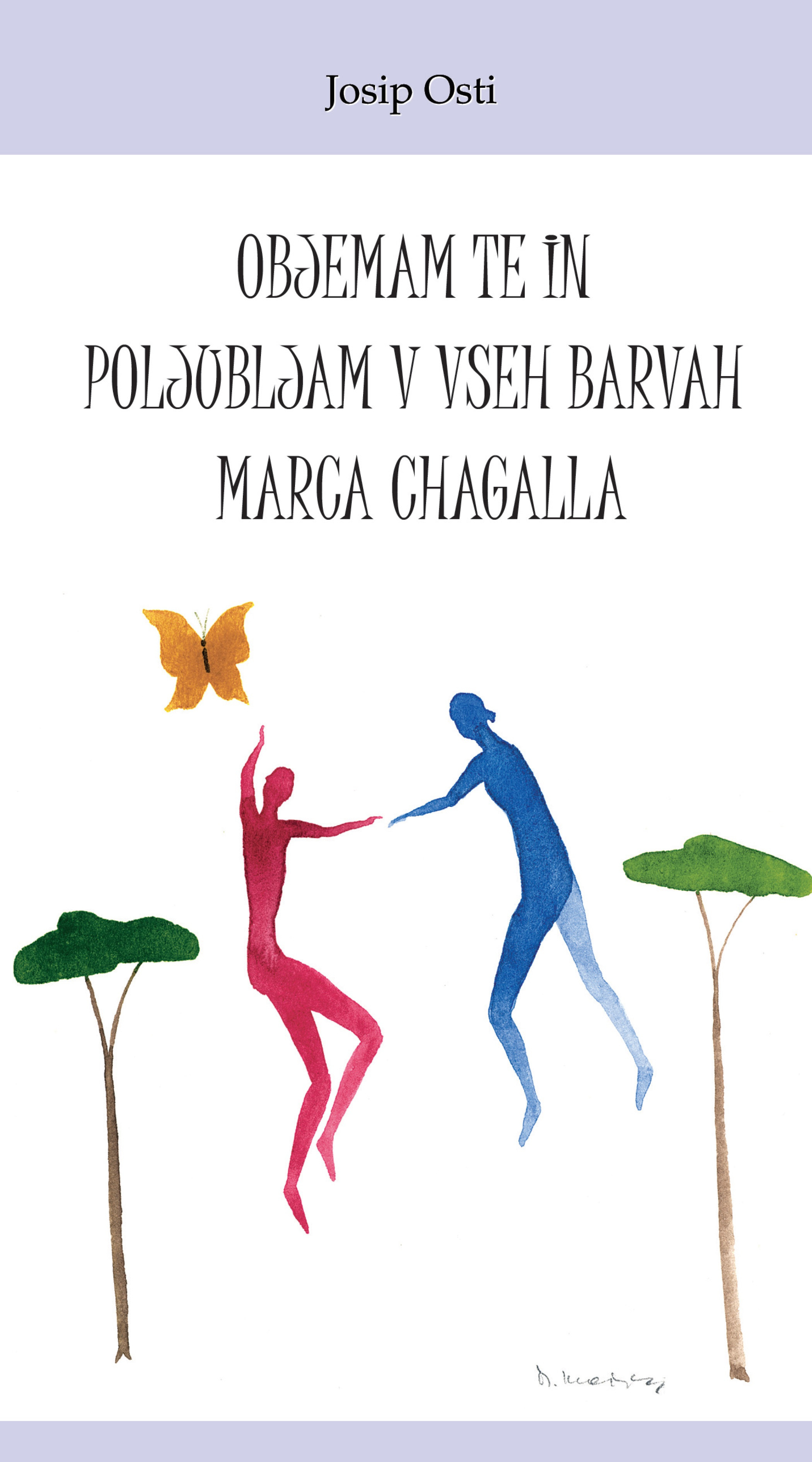 Couverture ebook de Objemam te in poljubljam v vseh barvah Marca Chagalla, de Josip Osti