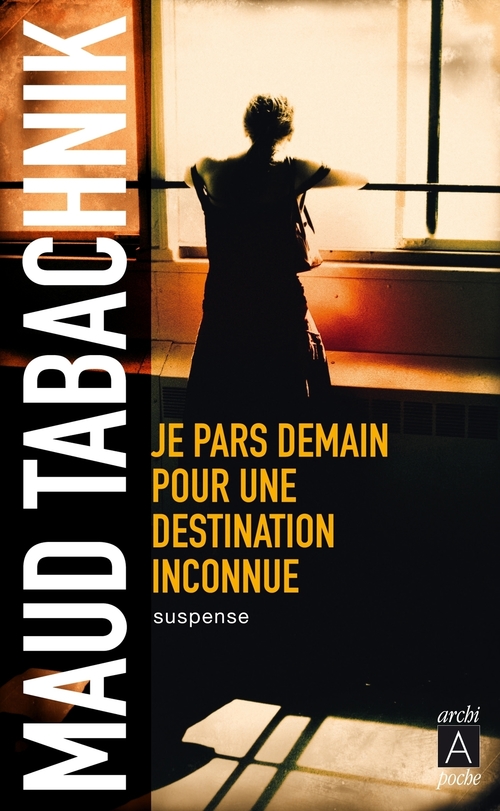 ebook cover of Je pars demain pour une destination inconnue, by Maud Tabachnik