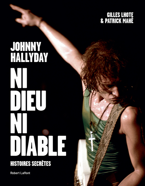 ebook cover of Johnny Hallyday, ni dieu ni diable, by Gilles Lhote, Patrick Mahé