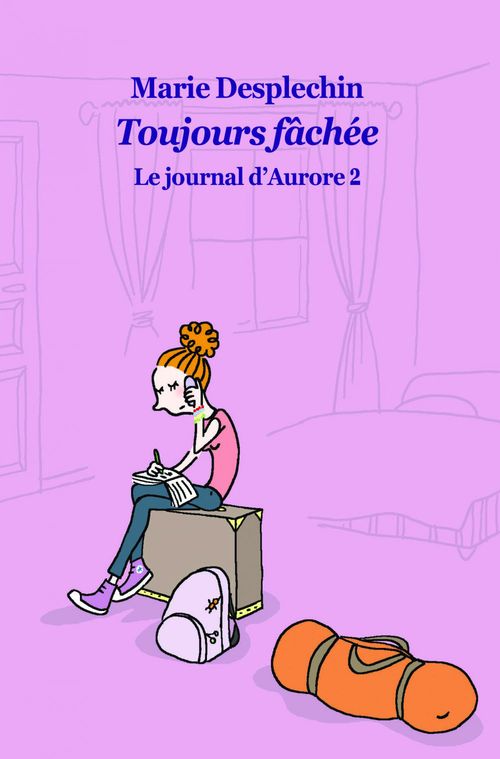 ebook cover of Le journal d'Aurore, tome 2 : Toujours fachée, by Marie Desplechin