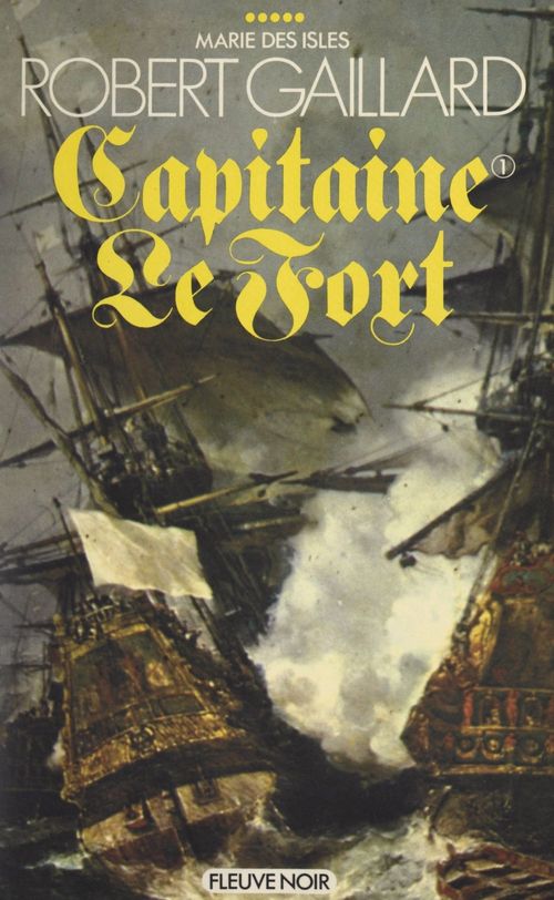Couverture ebook de Marie des Isles (5). Capitaine Le Fort (1), de Robert Gaillard