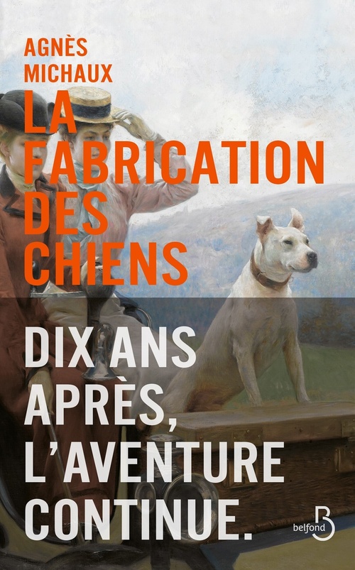 ebook cover of La Fabrication des chiens - tome 2 1899, by Agnès Michaux