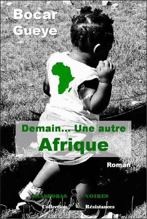 Couverture ebook de Demain... Une autre Afrique, de Bocar Gueye
