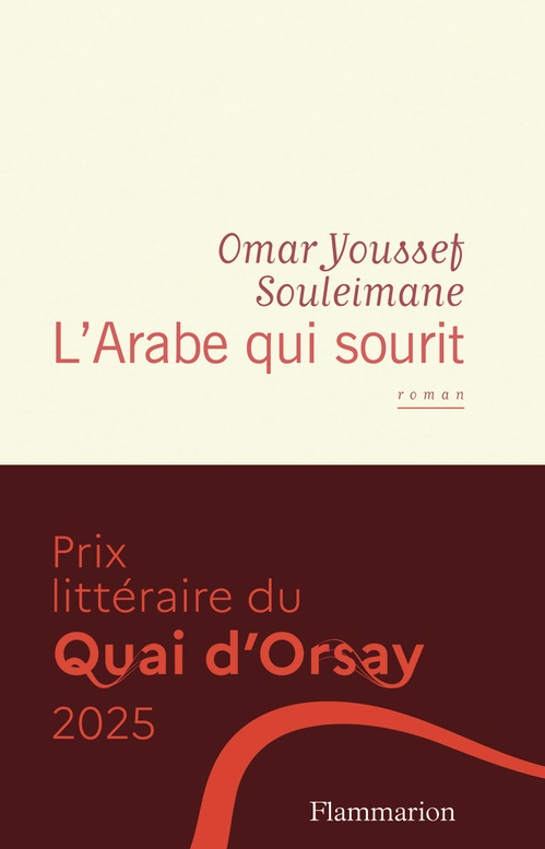 ebook cover of L'Arabe qui sourit (PRIX LITTÉRAIRE DU QUAI D'ORSAY), by Omar Youssef Souleimane