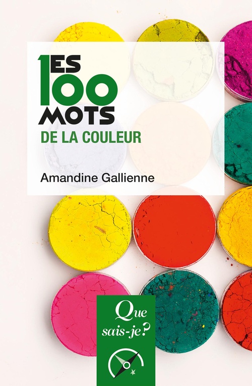 Couverture ebook de Les 100 mots de la couleur, de Amandine Gallienne
