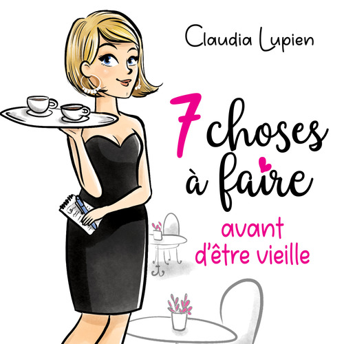 Couverture audiobook de 7 choses à faire avant d'être vieille, de Lupien Claudia