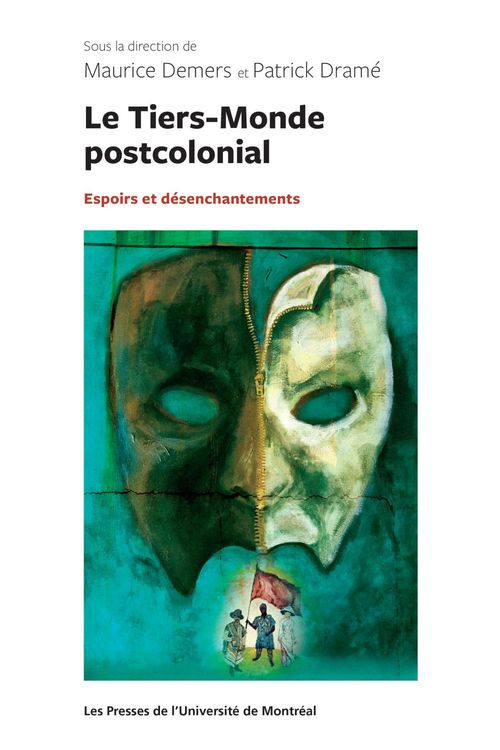 Couverture ebook de Le Tiers-Monde postcolonial : espoirs et désenchantements, de Collectif, Maurice Demers, Patrick Dramé