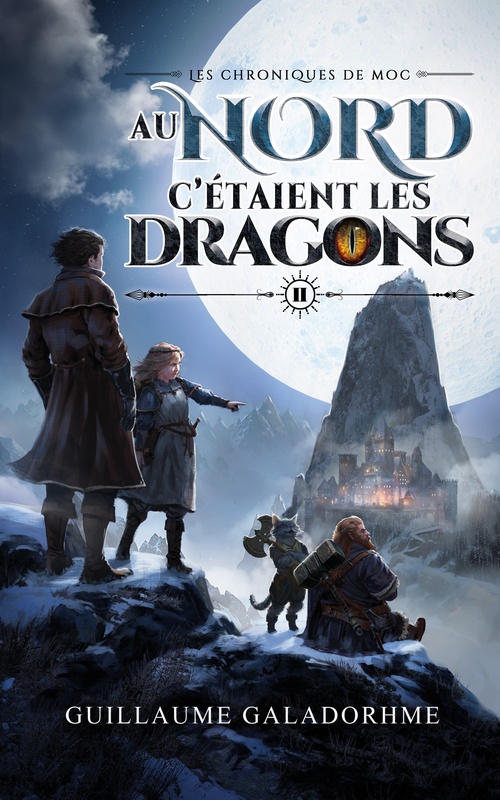 Couverture ebook de Les Chroniques de Moc (Tome 2) - Au Nord, c'étaient les dragons, de Guillaume Galadorhme
