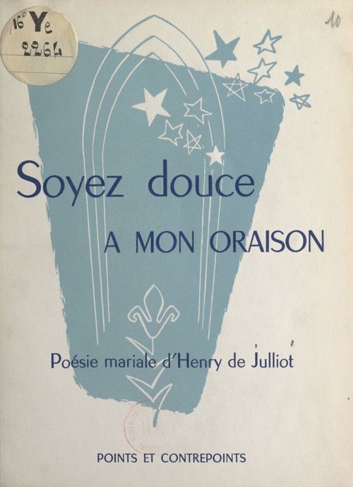 ebook cover of Soyez douce à mon oraison, by Henry De Julliot