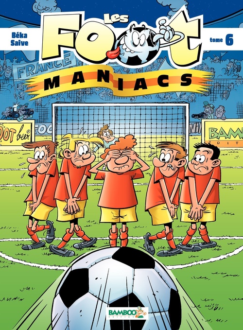 Couverture ebook de Les Footmaniacs - Tome 6, de BeKa, Olivier Saive