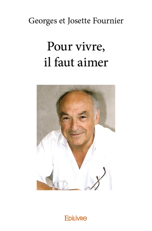 Couverture ebook de Pour vivre, il faut aimer, de Georges Fournier