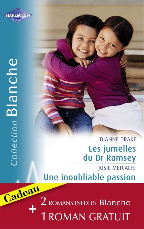ebook cover of Les jumelles du Dr Ramsay - Une inoubliable passion - Rivalité aux urgences (Harlequin Blanche), by Dianne Drake, Maggie Kingsley, Josie Metcalfe