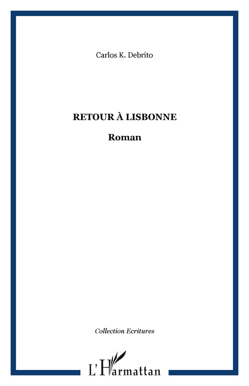 Couverture ebook de Retour à Lisbonne, de Carlos k. Debrito