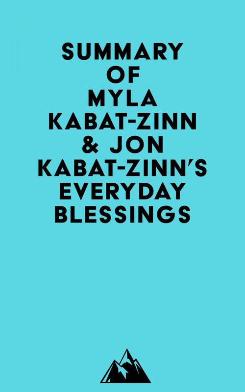 ebook cover of Summary of Myla Kabat-Zinn & Jon Kabat-Zinn's Everyday Blessings, by Everest Media