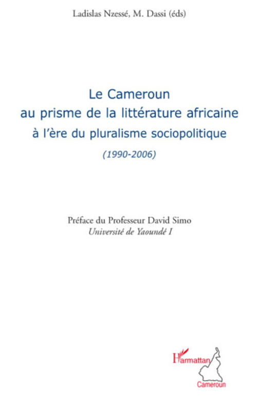 Couverture ebook de Le Cameroun au prisme de la littérature africaine à l'ère du, de M Dassi, Ladislas Nzessé