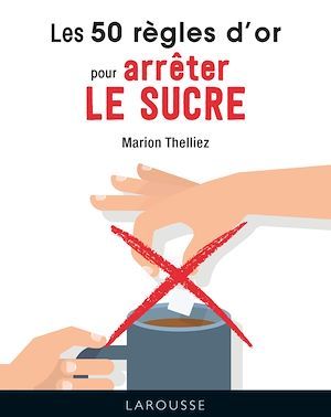 Couverture ebook de 50 règles d'or pour arrêter le sucre, de Marion Thelliez