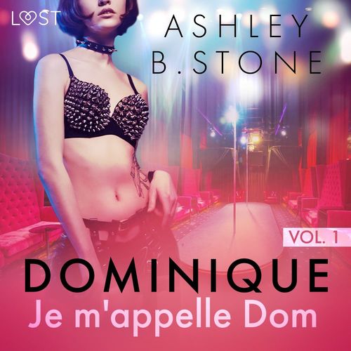 Couverture audiobook de Dominique 1 : Je m'appelle Dom - Une nouvelle érotique, de Ashley B. Stone