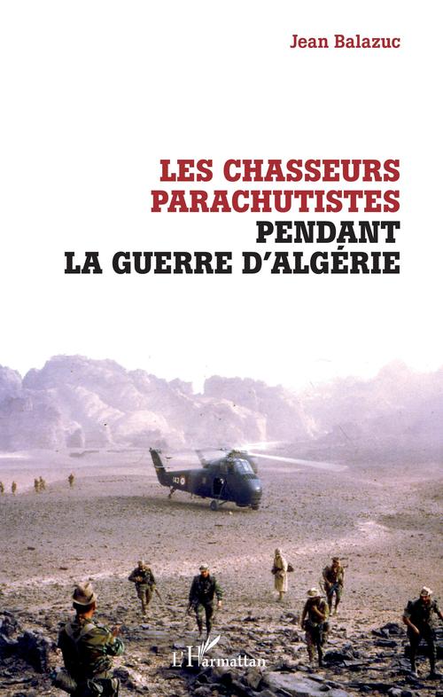 ebook cover of Les chasseurs parachutistes pendant la guerre d'Algérie, by Jean Balazuc