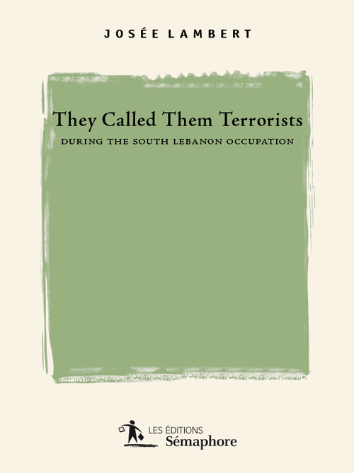 ebook cover of They Called them Terrorists during the South Lebanon Occupation, by Josee Lambert