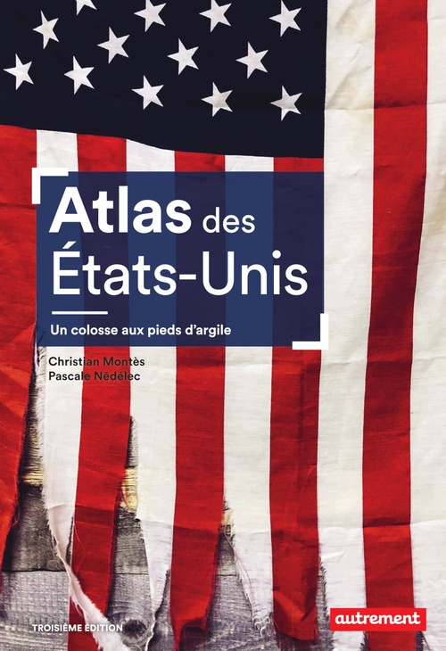 Couverture ebook de Atlas des États-Unis. Un colosse aux pieds d'argile, de Christian Montès, Pascale Nédélec