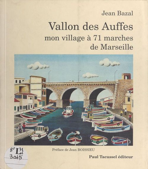 Couverture ebook de Vallon des Auffes, mon village à 71 marches de Marseille, de Jean Bazal