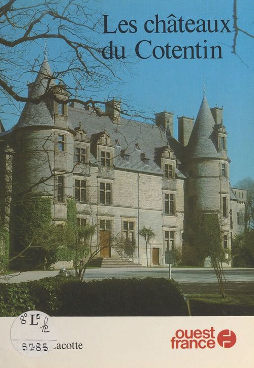 Couverture ebook de Les châteaux du Cotentin, de Lacotte & Lacotte