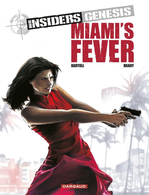 ebook cover of Insiders Genesis - Tome 3 - Miami's Fever, by Jean-Claude Bartoll, Luc Brahy, Renaud Garreta