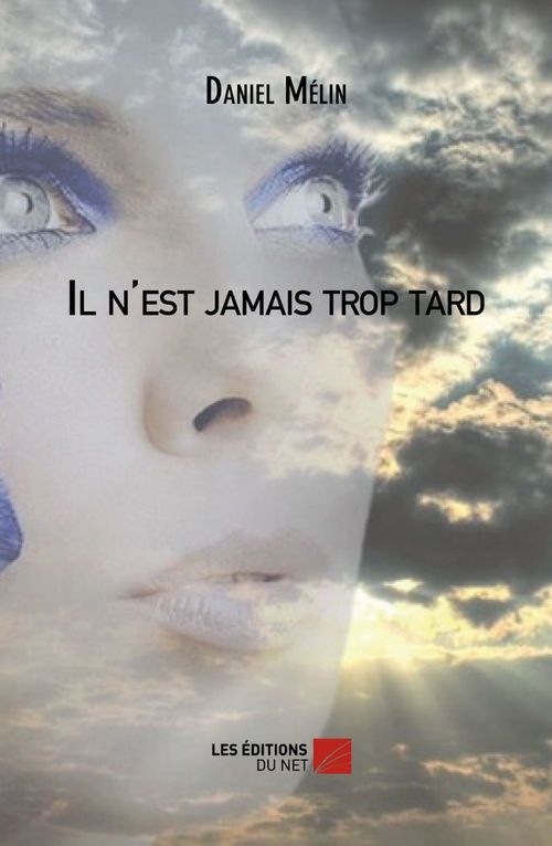 Couverture ebook de Il n'est jamais trop tard, de Daniel Mélin