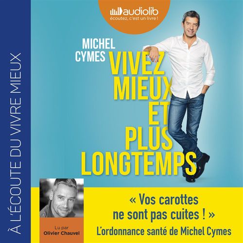 Couverture audiobook de Vivez mieux et plus longtemps, de Michel Cymes