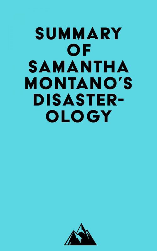 Couverture ebook de Summary of Samantha Montano's Disasterology, de Everest Media